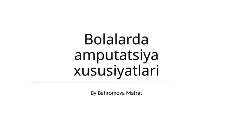 Bolalarda amputatsiya xususiyatlari
