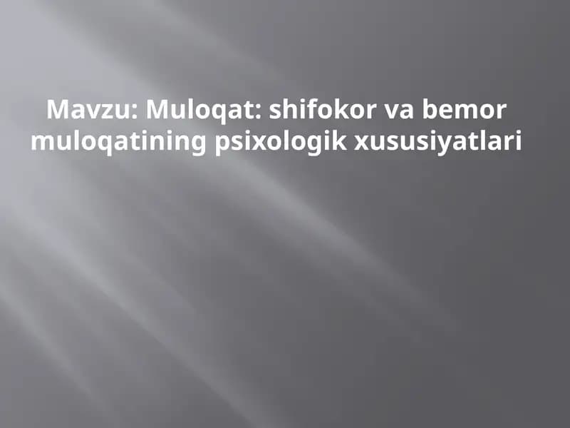 Muloqat shifokor va bemor muloqatining psixologik xususiyatlari