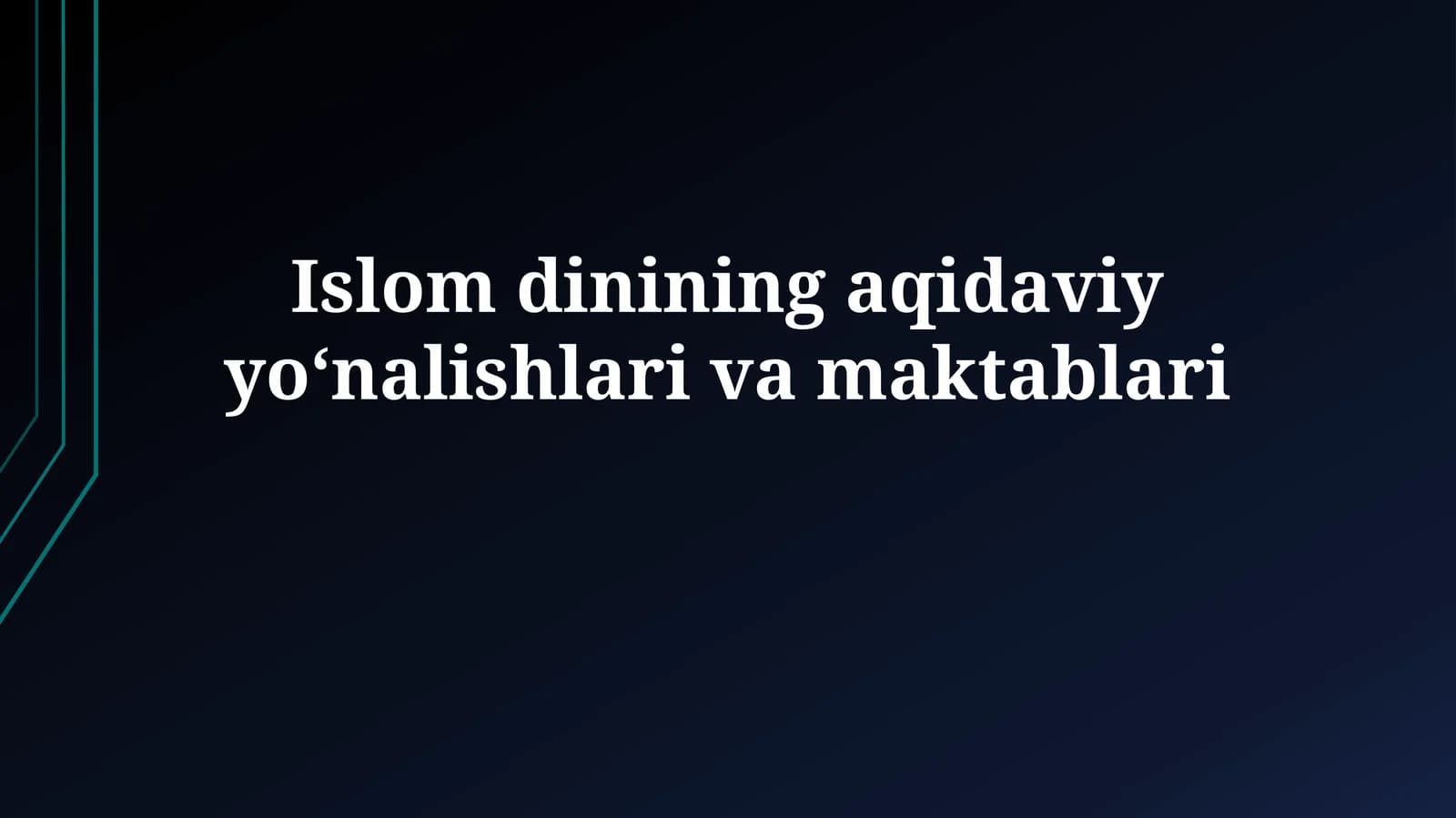 Islom dinining aqidaviy yo‘nalishlarivamaktablari