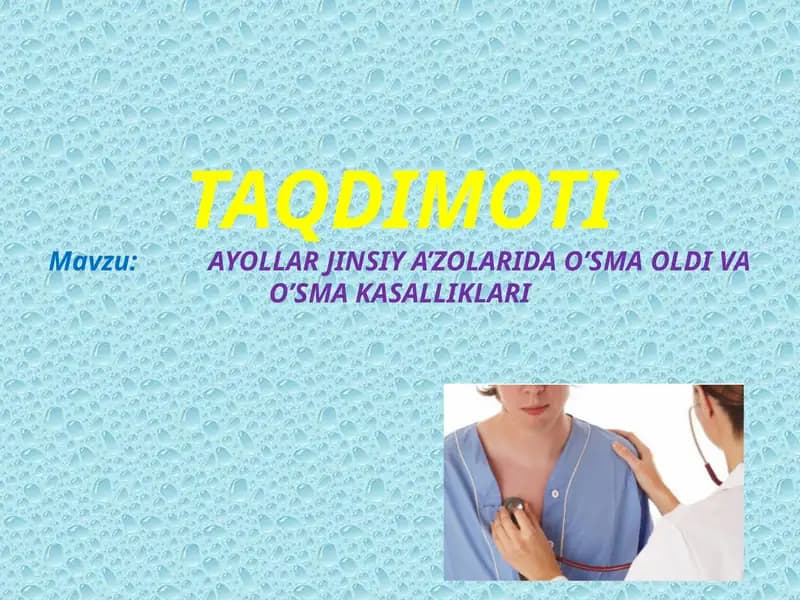 AYOLLAR JINSIY A’ZOLARIDA O’SMA OLDI VA O’SMA KASALLIKLARI