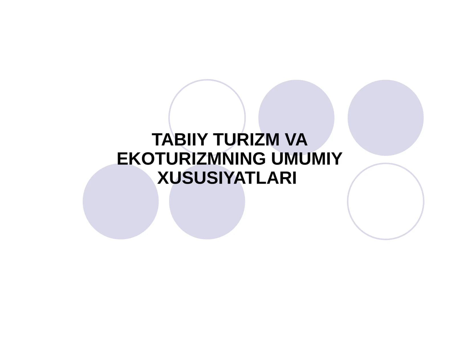 TABIIY TURIZM VA EKOTURIZMNING UMUMIY XUSUSIYATLARI
