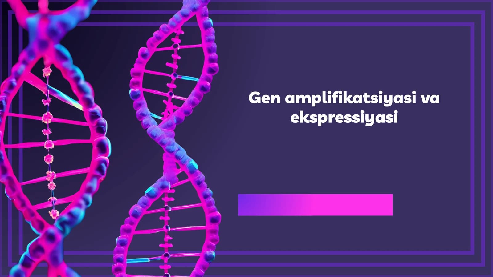 Gen amplifikatsiyasi va ekspressiyasi