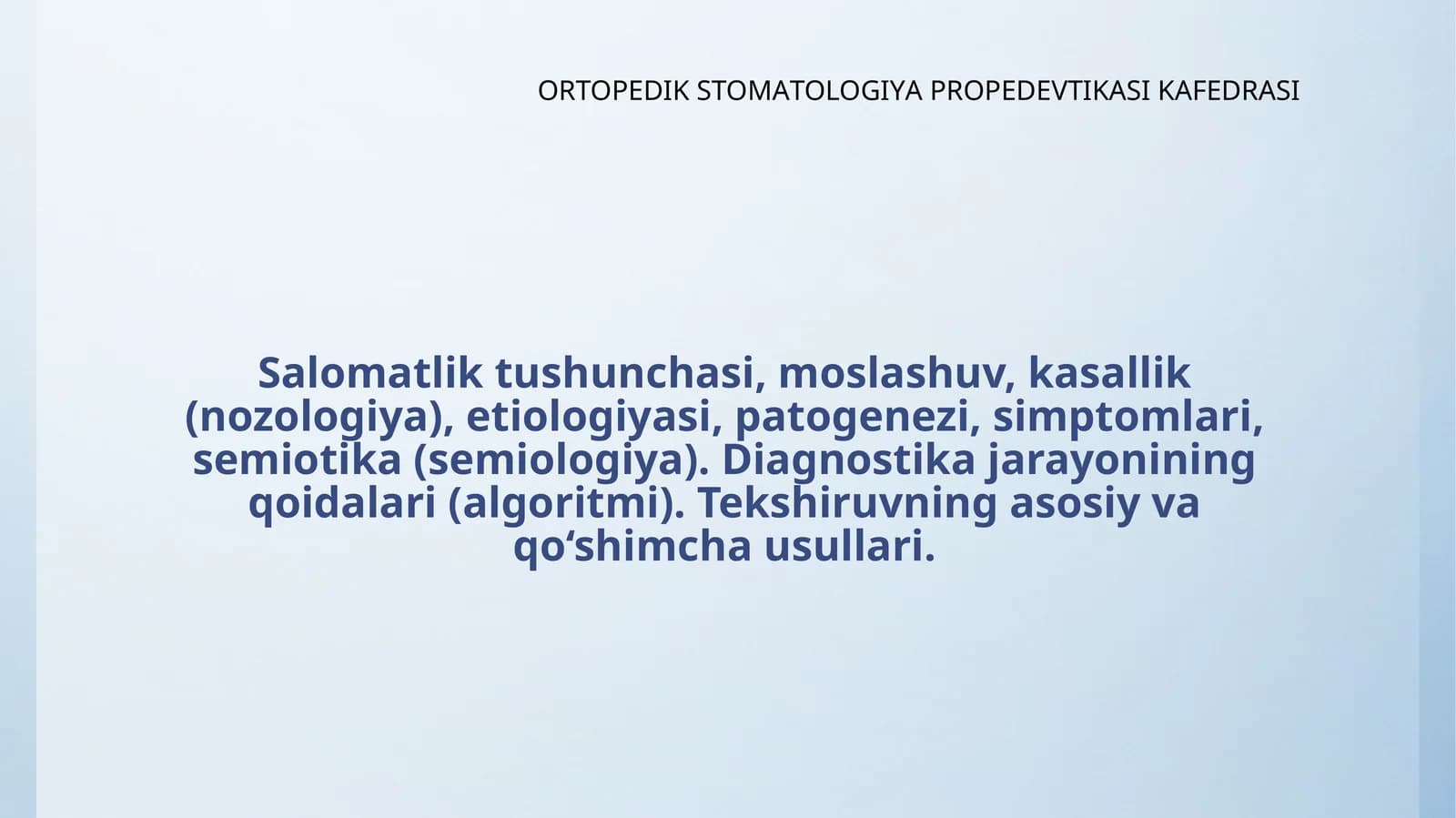 ORTOPEDIK STOMАTOLOGIYА PROPEDEVTIKАSI KАFEDRАSI