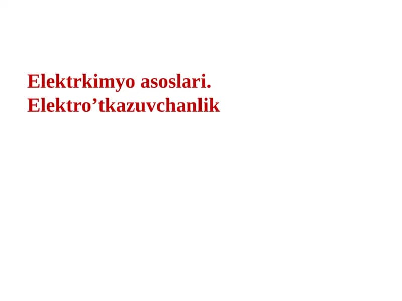 Elektrkimyoasoslari. Elektro’tkazuvchanlik