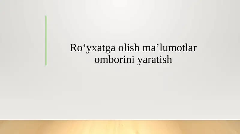 Ro‘yxatga olish ma’lumotlar omborini yaratish