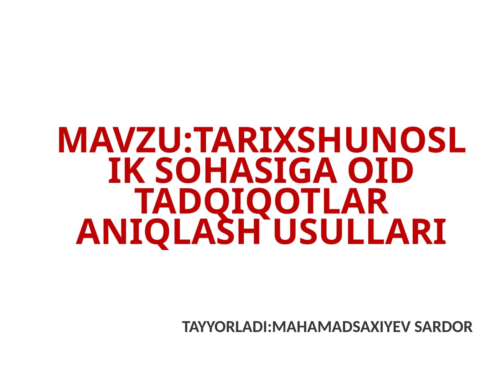 TARIXSHUNOSLIK SOHASI GAOID TADQIQOTLAR ANIQLASH USULLARI