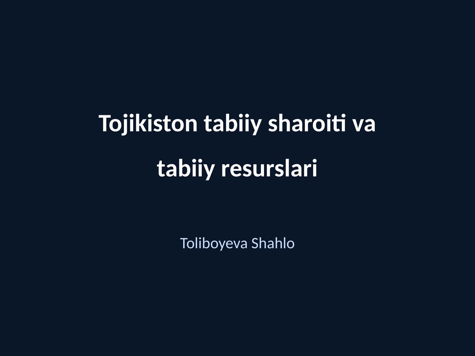 Tojikiston tabiiy sharoiti va tabiiy resurslari