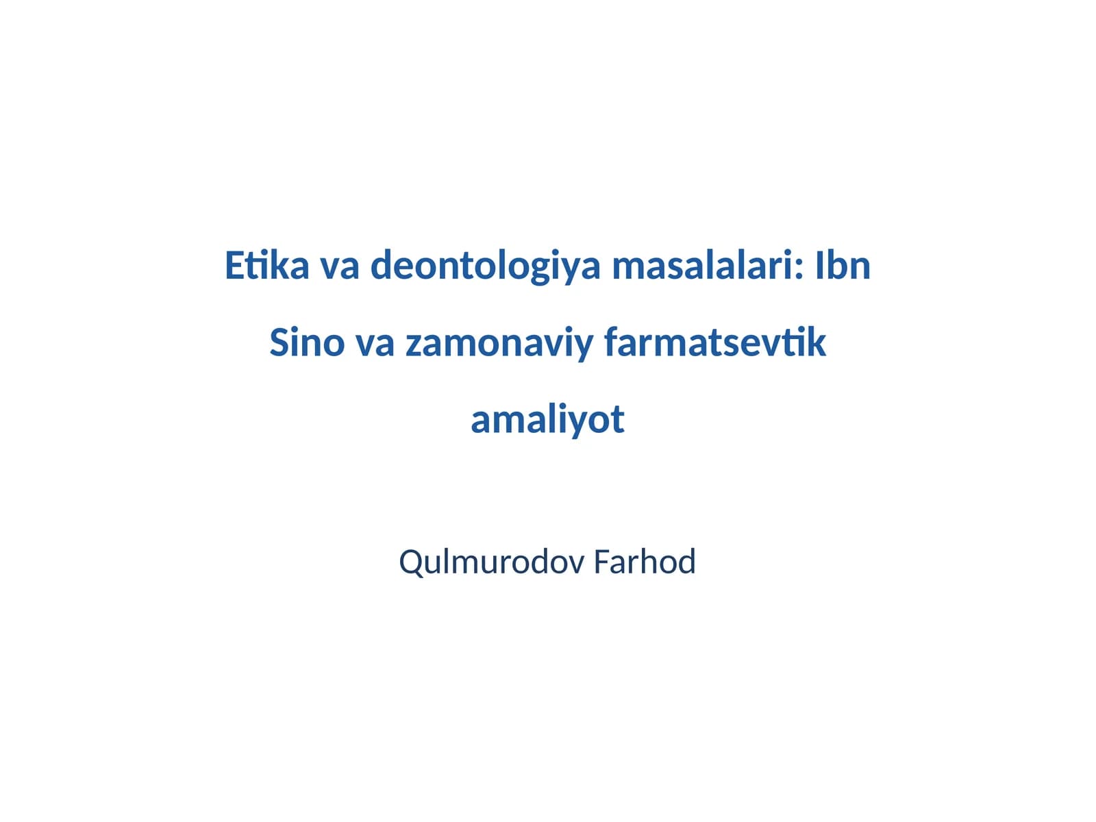 Etika va deontologiya masalalari: Ibn Sino va zamonaviy farmatsevtik amaliyot