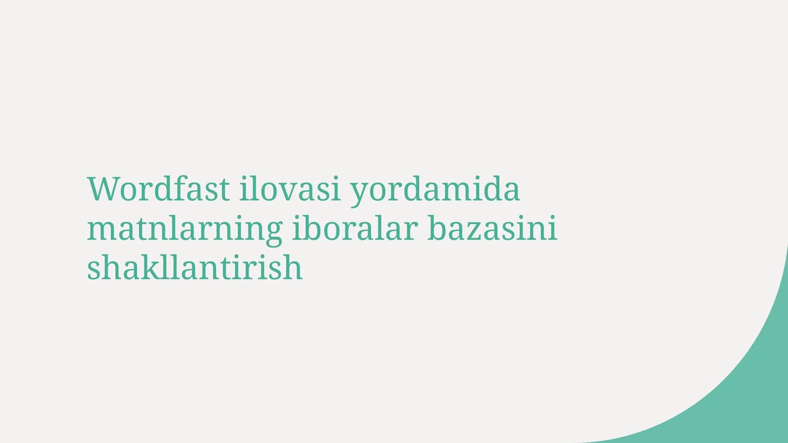 Wordfast ilovasi yordamida matnlarning iboralar bazasini shakllantirish
