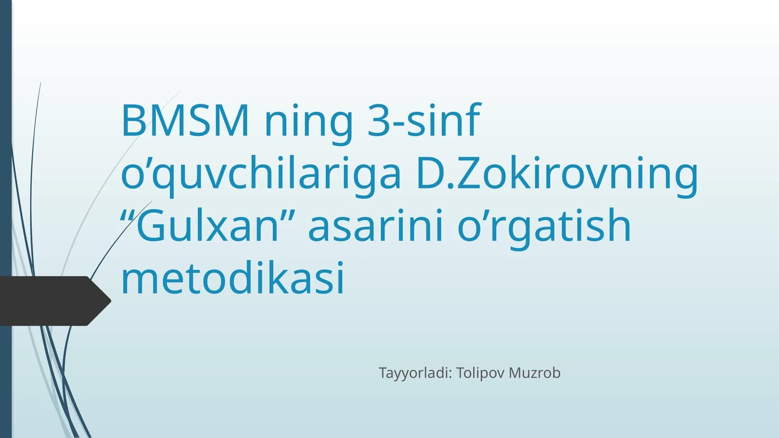 D.Zokirovning “Gulxan” asarini o’rgatish metodikasi