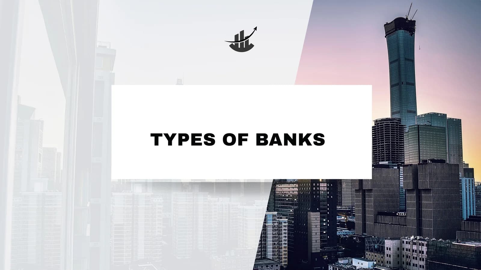 TYPES OF BANKS