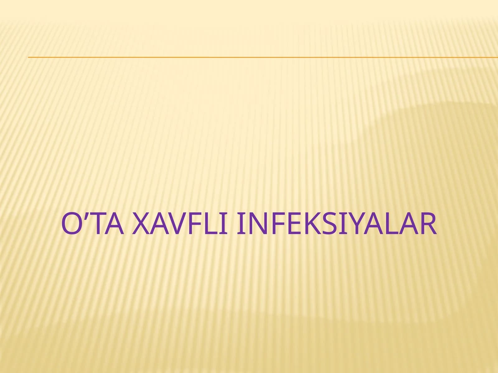 O’TA XAVFLI INFEKTSIYALAR(KARANTIN, KONVENSIYA)