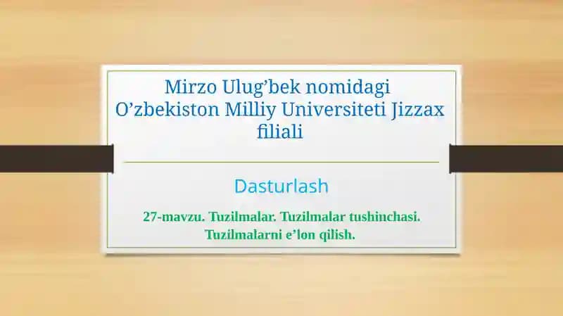 Tuzilmalar. Tuzilmalar tushinchasi. Tuzilmalarni e’lon qilish