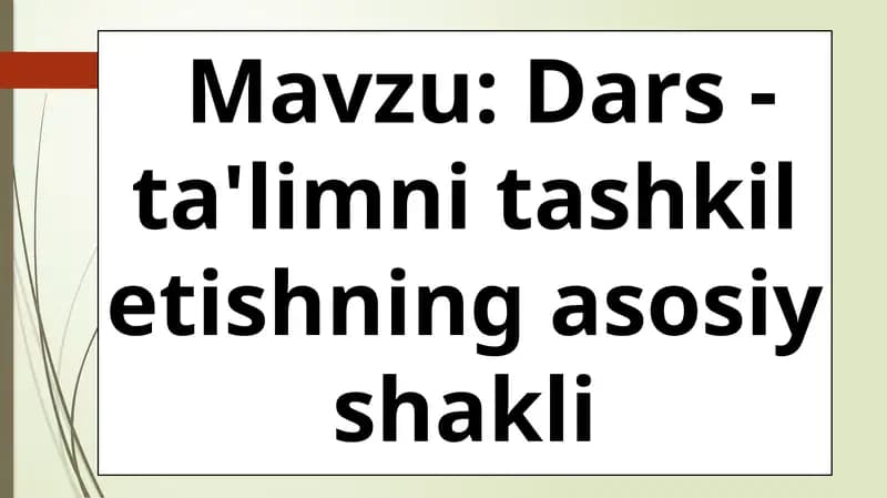 Dars-ta'limni tashkilotishning asosiy shakli
