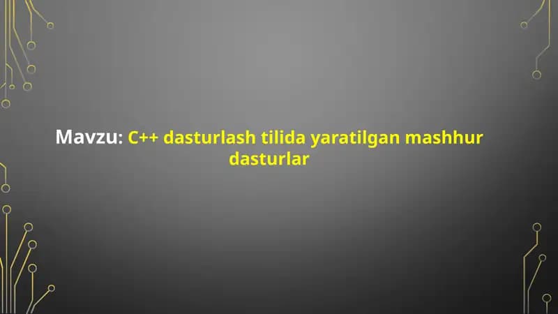 C++ dasturlash tili boyicha yaratilgan mashhur dasturlar