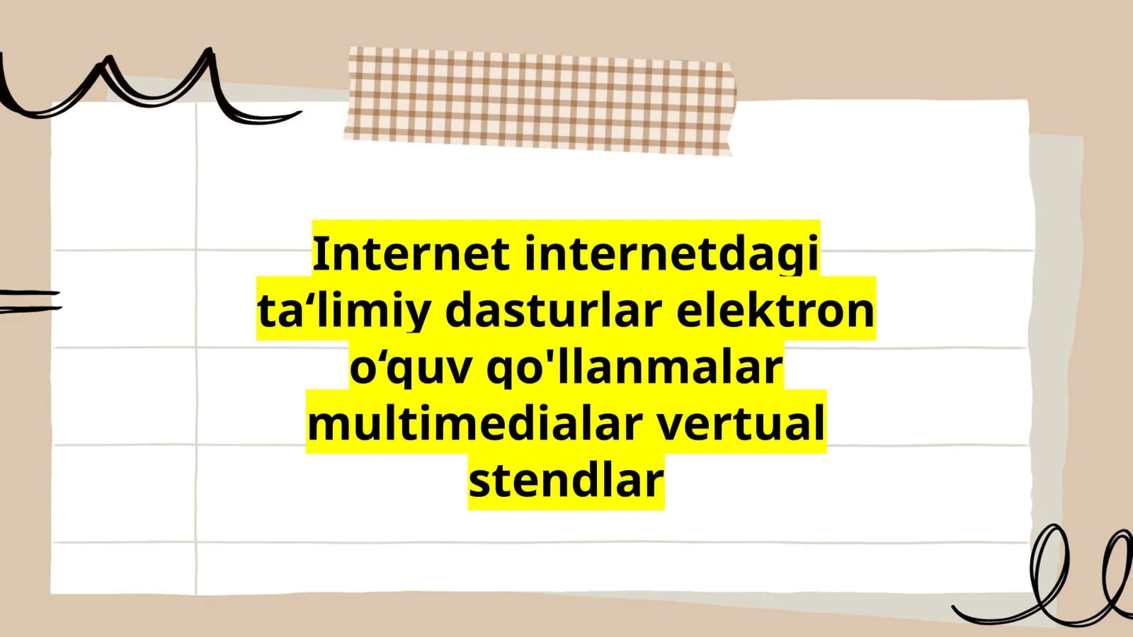 Internet internetdagi ta‘limiy dasturlar elektron o‘quv qo'llanmalar multimedialar vertual stendlar