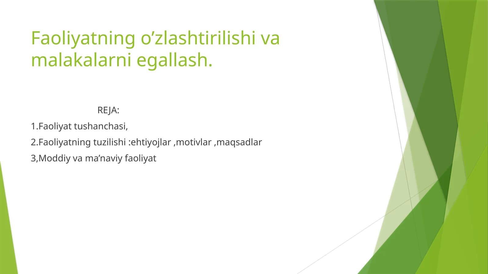 Faoliyatning o’zlashtirilishi va malakalarni egallash.