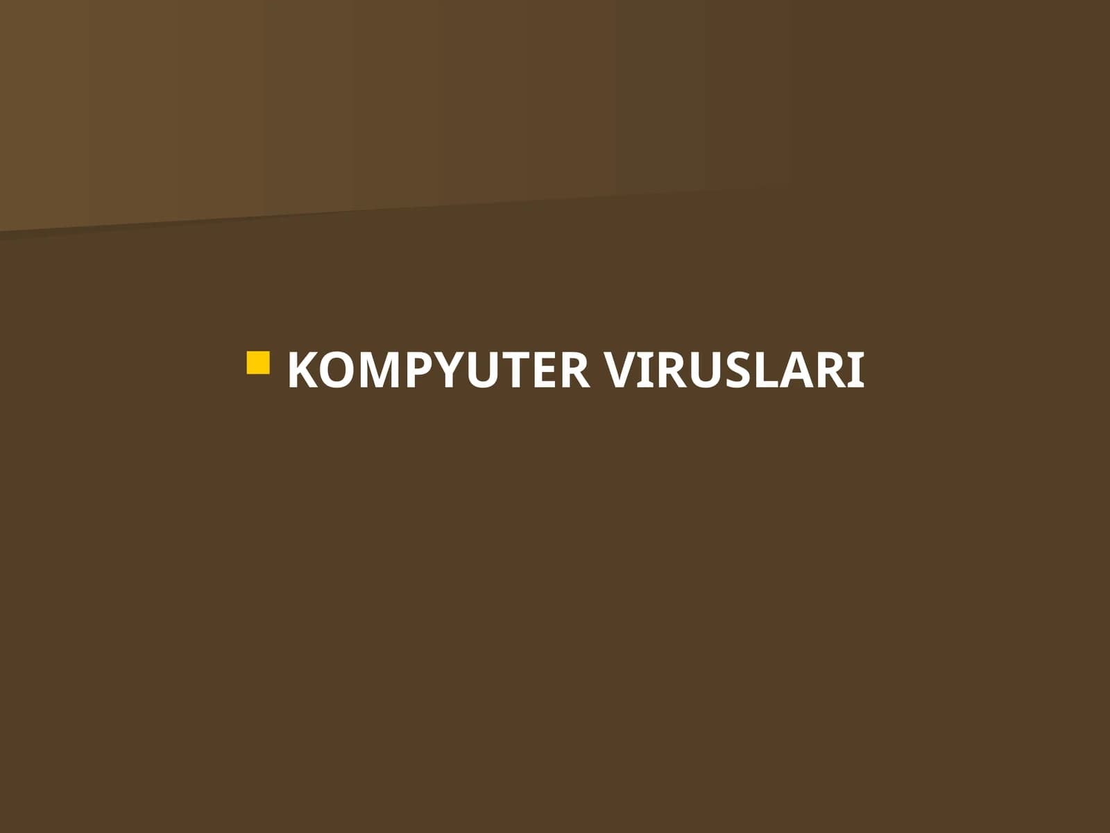 KOMPYUTER VIRUSLARI