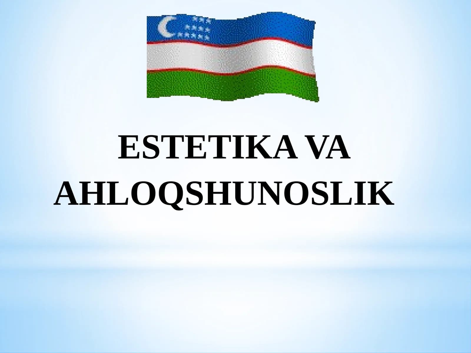 ESTETIKA VA AHLOQSHUNOSLIK