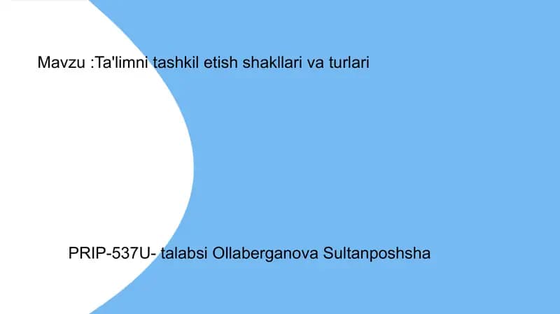 Ta'limni tashkil etish shakllari va turlari