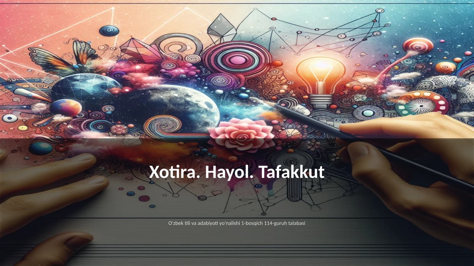 Xotira. Hayol. Tafakkut