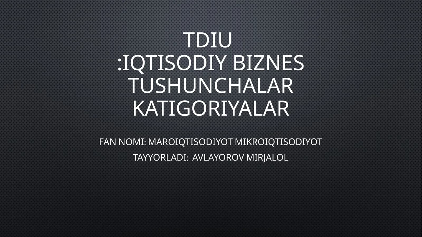 MAROIQTISODIYOT MIKROIQTISODIYOT