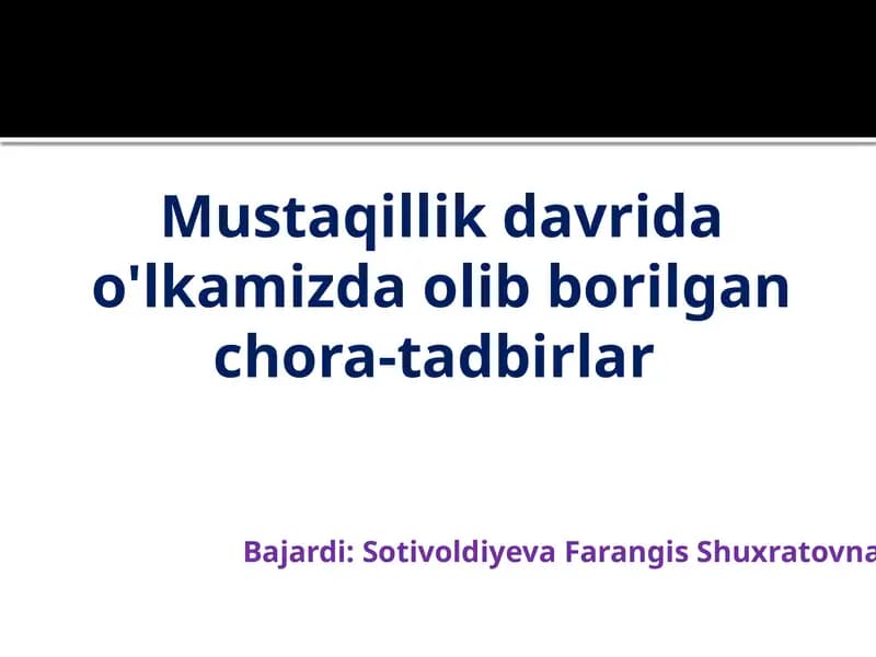 Mustaqillik davri davraida o'lkamizda olib borilgan chora-tadbirlar