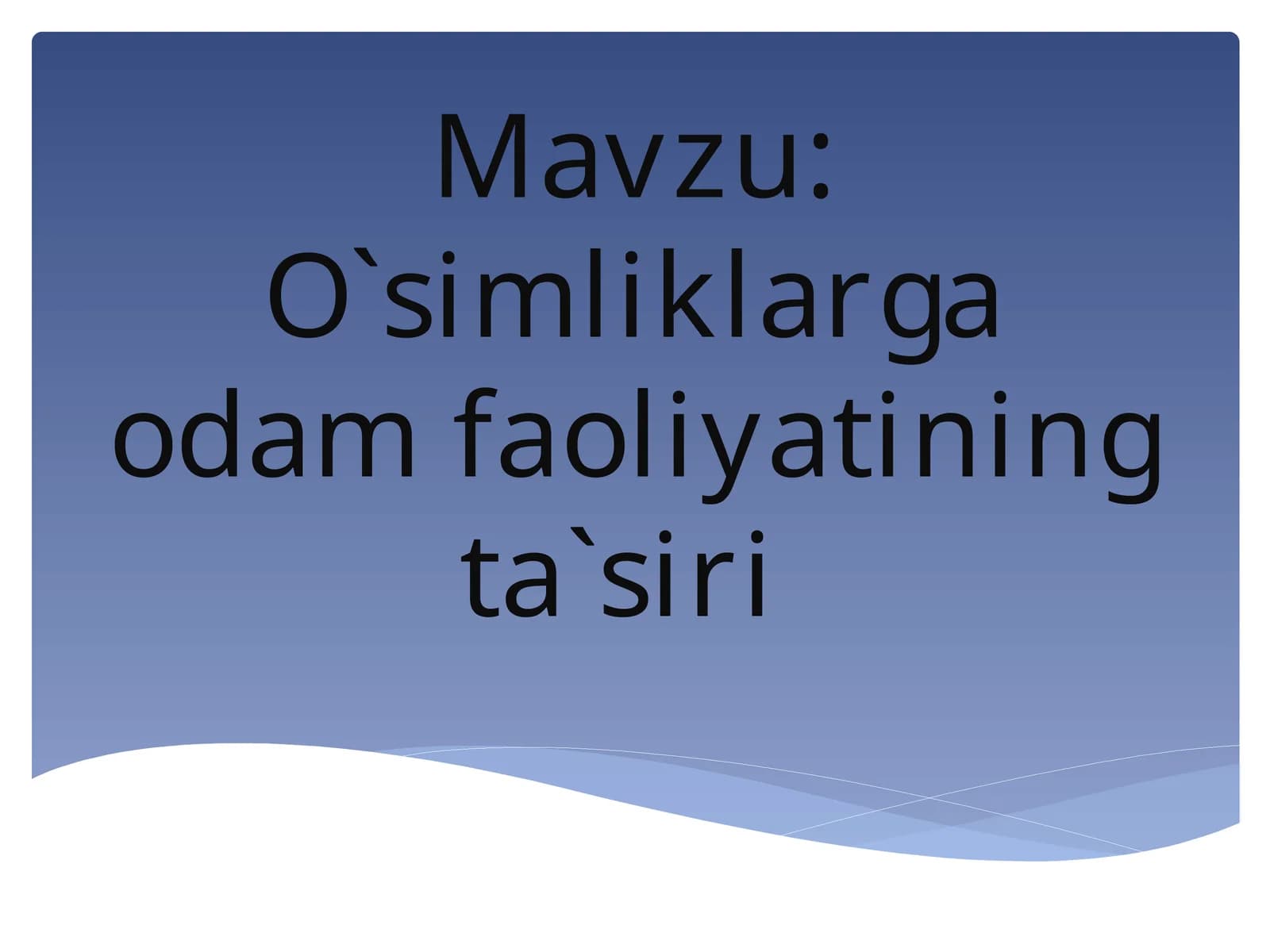O'simliklarga odam faoliyati ning ta'siri