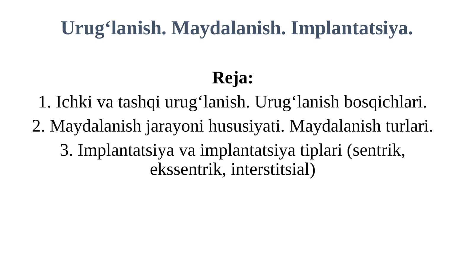 Urugʻlanish.Maydalanish.Implantatsiya