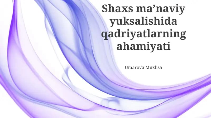 Qadriyatlar: Ma'naviy o'sishning asosi