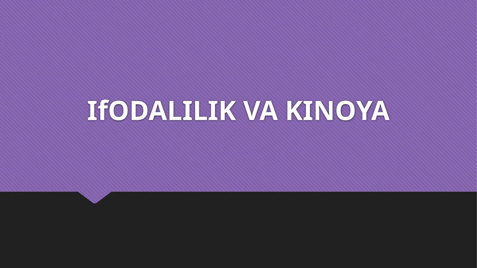 IfODALILIKVA KINOYA