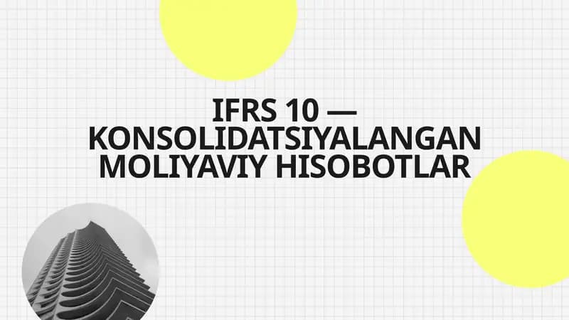 IFRS 10 — KONSOLIDATSIYALANGAN MOLIYAVIY HISOBOTLAR