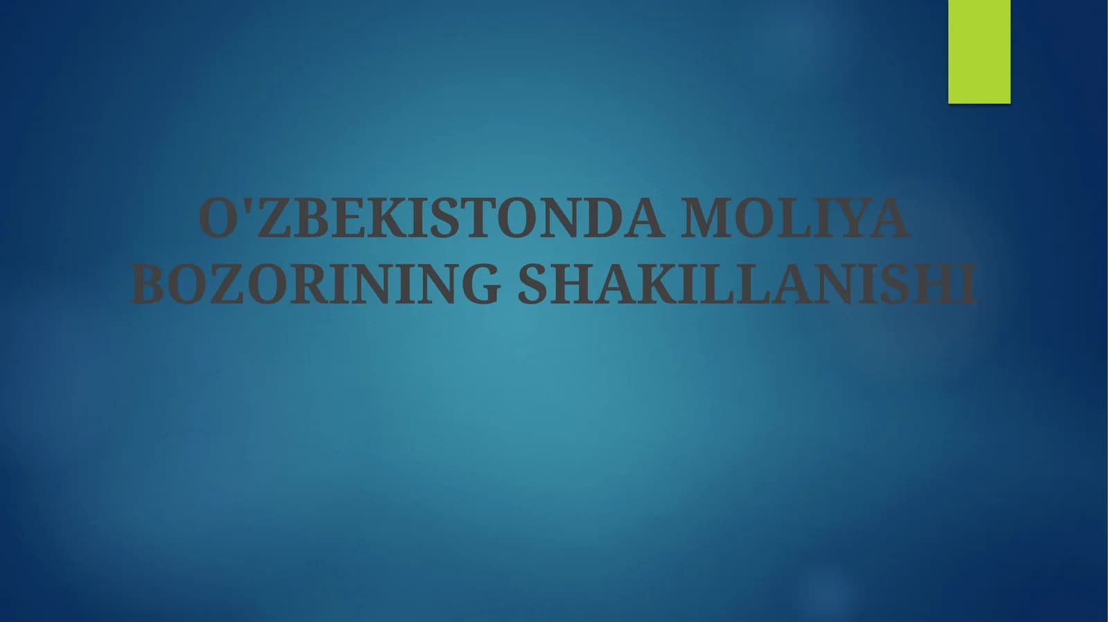 O'ZBEKISTONDA MOLIYA BOZORINING SHAKILLANISHI