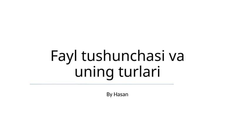 Fayl tushunchasi va uning turlari