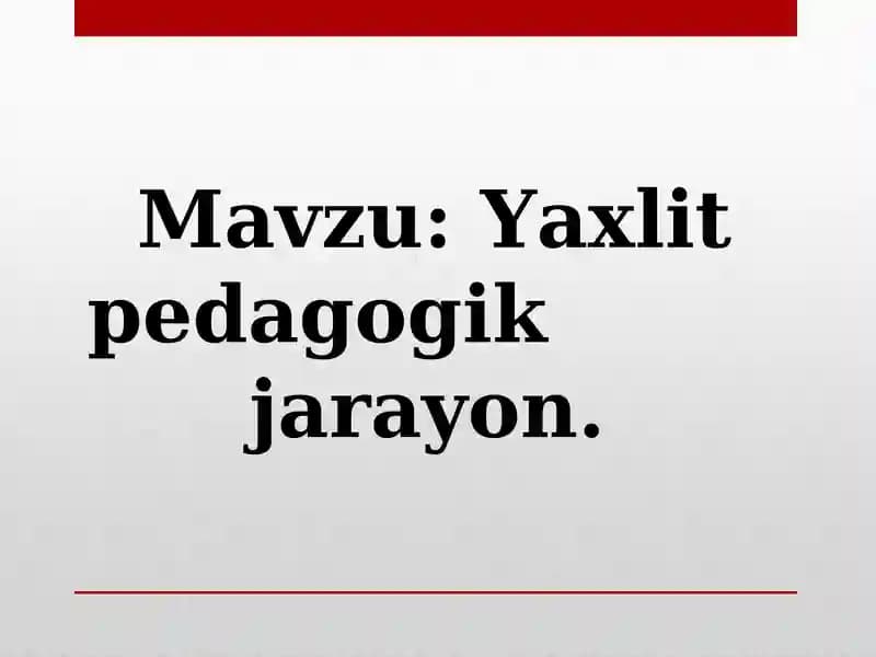 Yaxlit pedagogik jarayon
