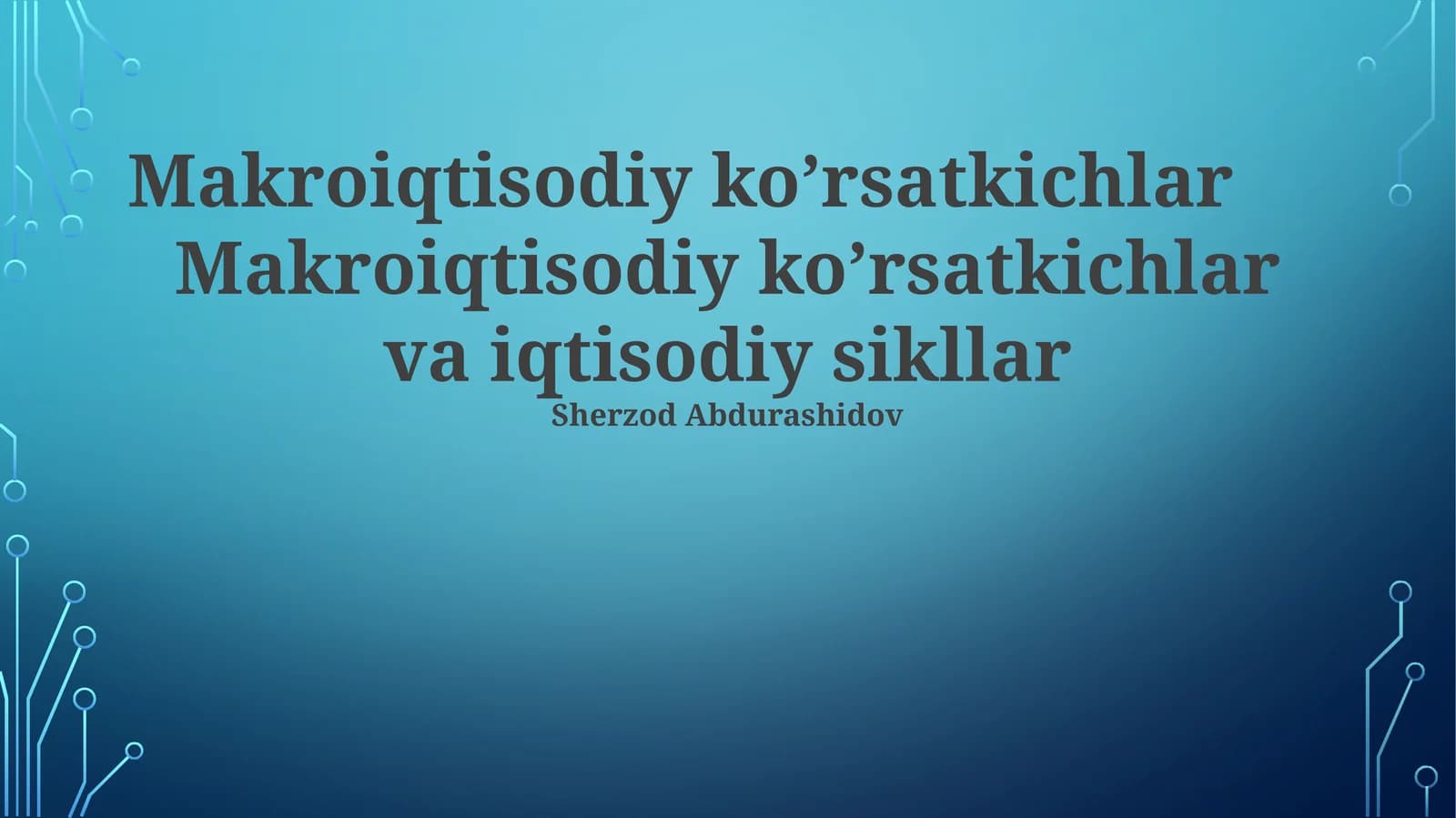 Makroiqtisodiy ko’rsatkichlar