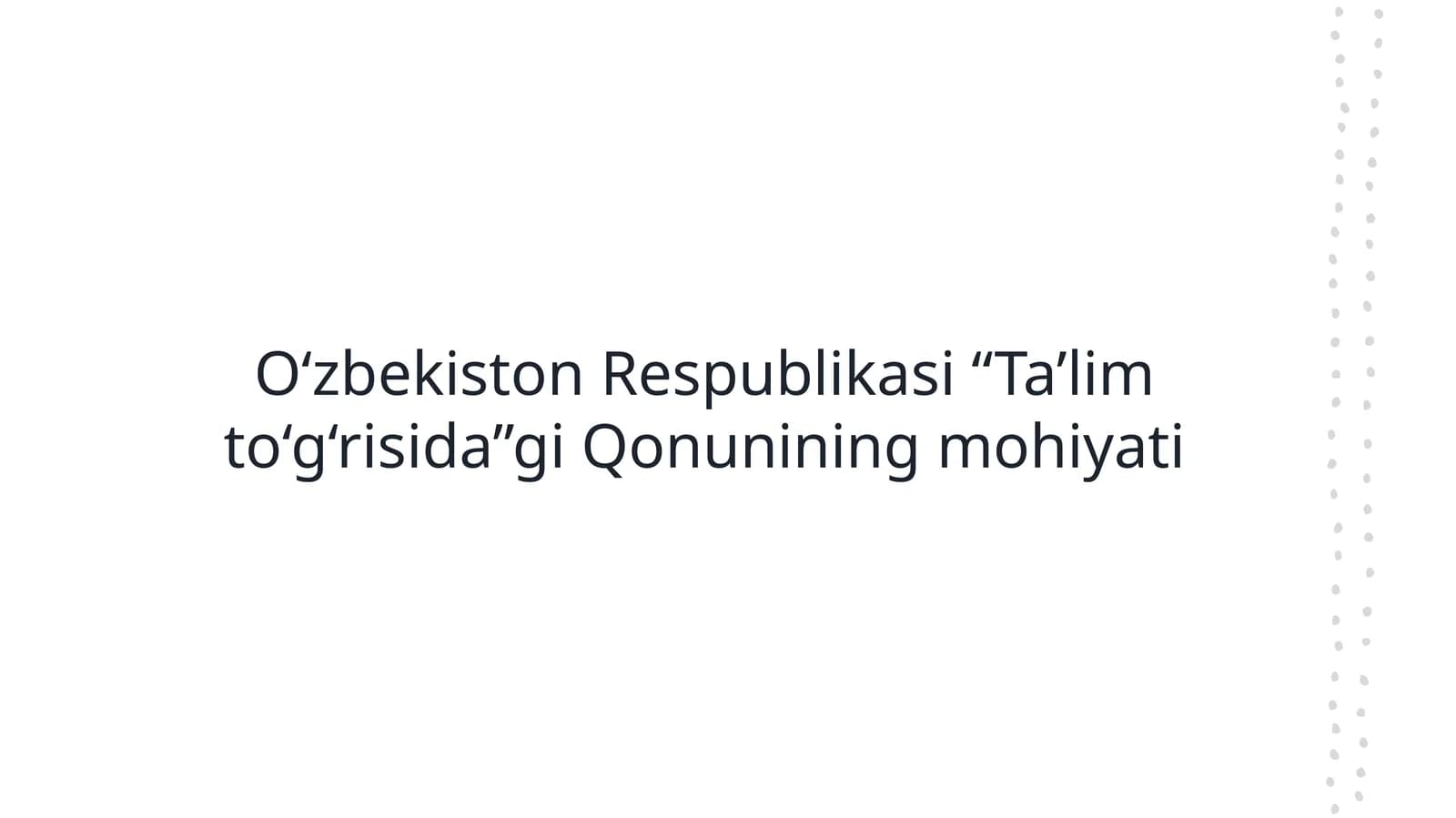 O‘zbekiston Respublikasi “Ta’lim to‘g‘risida”gi Qonunining mohiyati