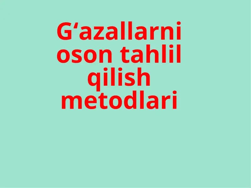 G‘azallarni oson tahlil qilish metodlari