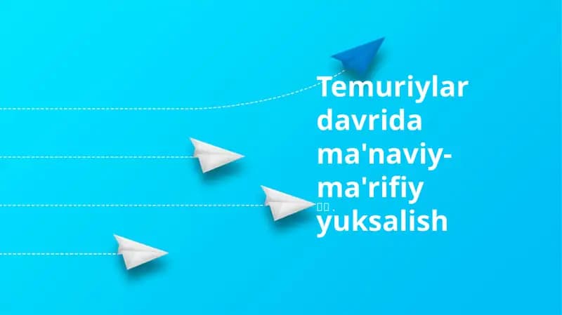 Temuriylar davrida ma'naviy-ma'rifiy yuksalish
