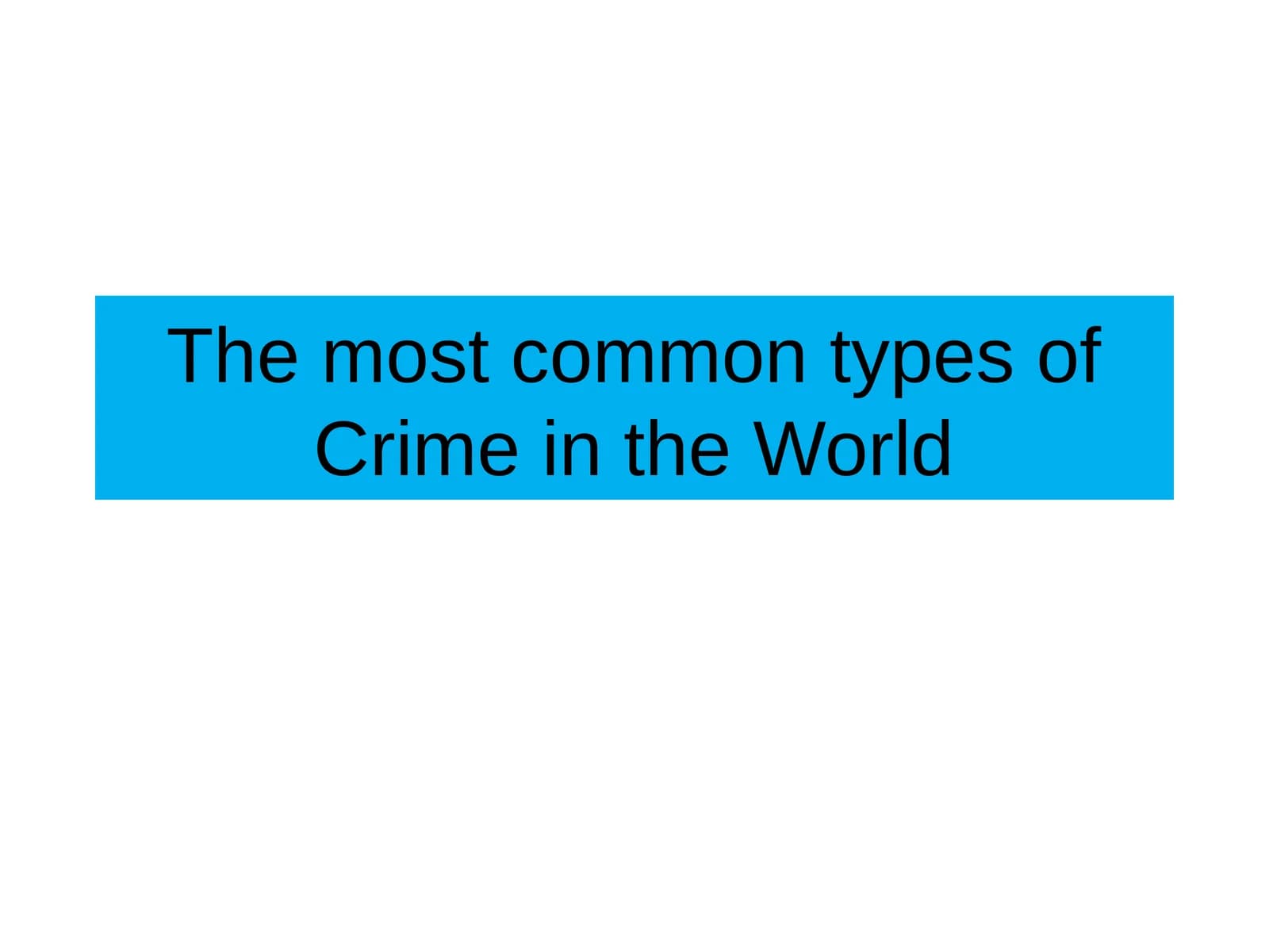 The most common types of Crime in the World