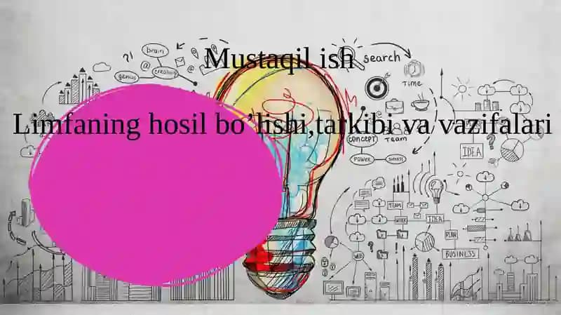 Limfaning hosil bo'lishi, tarkibi va vazifalari
