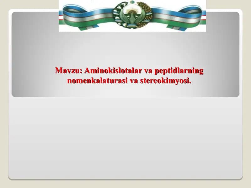 Aminokislotalar va peptidlarning nomenkalaturasi va stereokimyosi