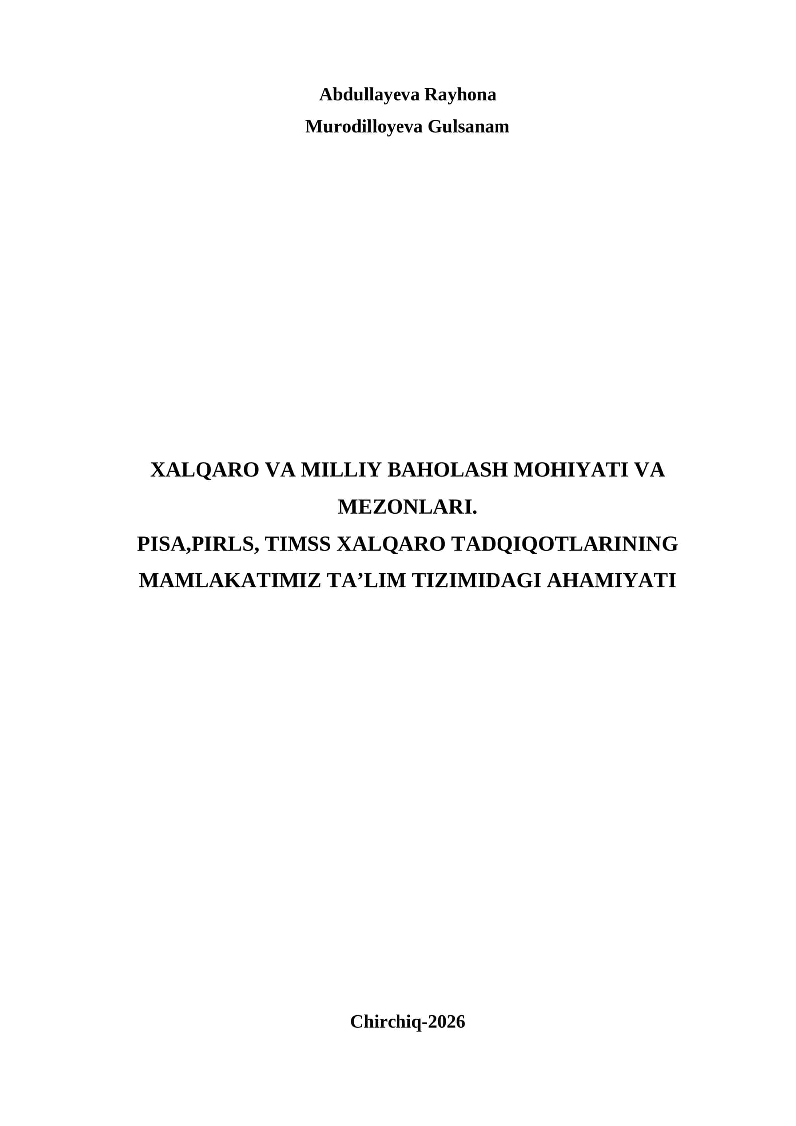 Xalqaro va milliy baholash mohiyati va mezonlari. PISA, PIRLS, TIMSS xalqaro tadqiqotlarining mamlakatimiz ta'lim tizimidagi ahamiyati
