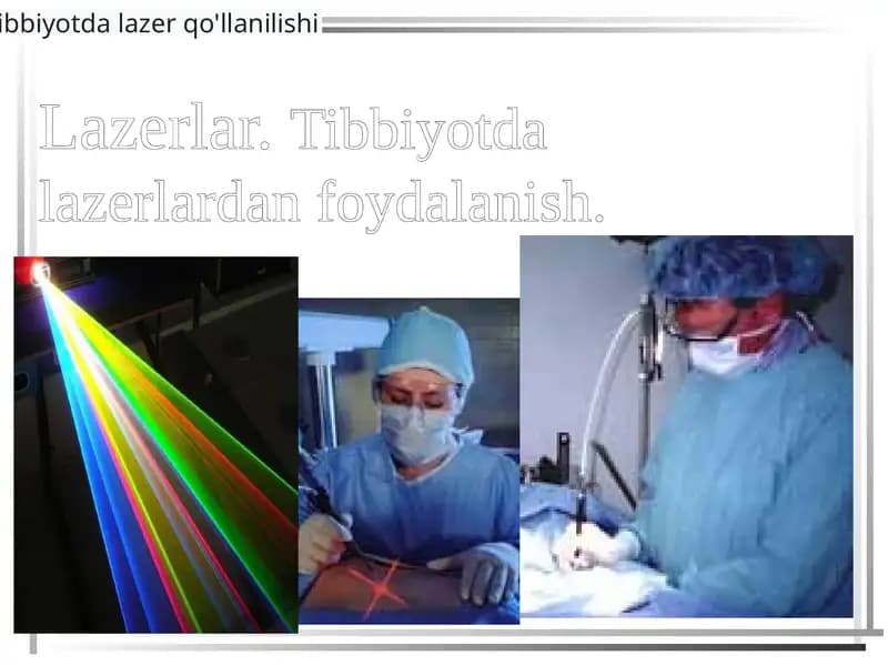 Lazerlar.Tibbiyotda lazerlardan foydalanish