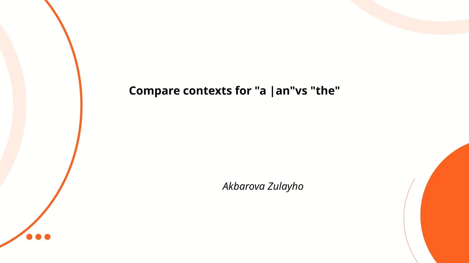 Compare contexts for "a |an"vs "the"
