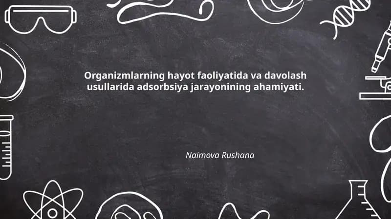 Organizmlarning hayot faoliyatida va davolash usullarida adsorbsiya jarayonining ahamiyati