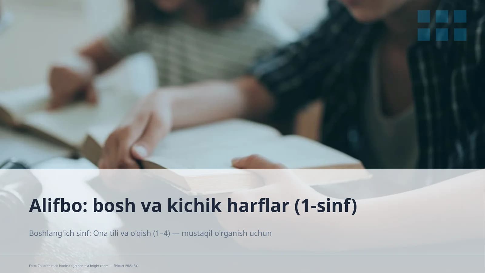 Boshlang'ich sinf: Ona tili va o'qish (1–4)