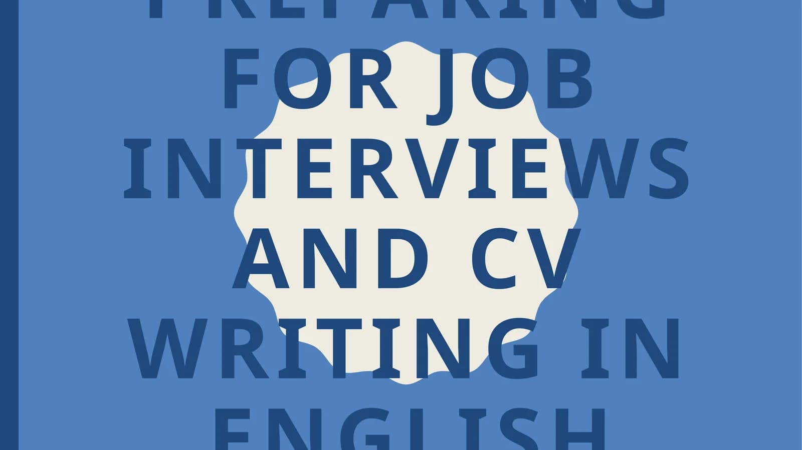 Preparing for Job Interviews and CV Writing in English