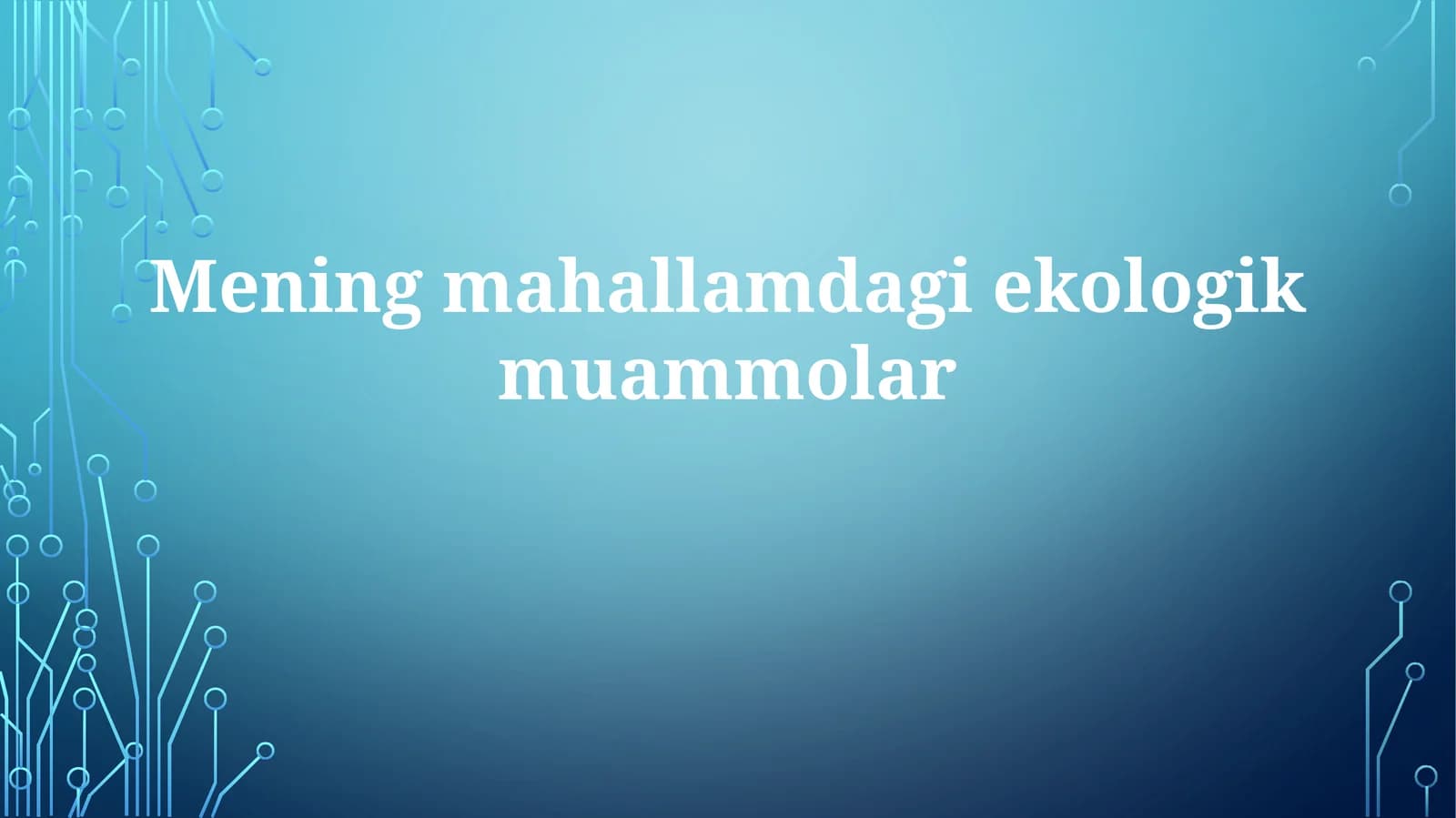 Mening mahallamda ekologik muammolar