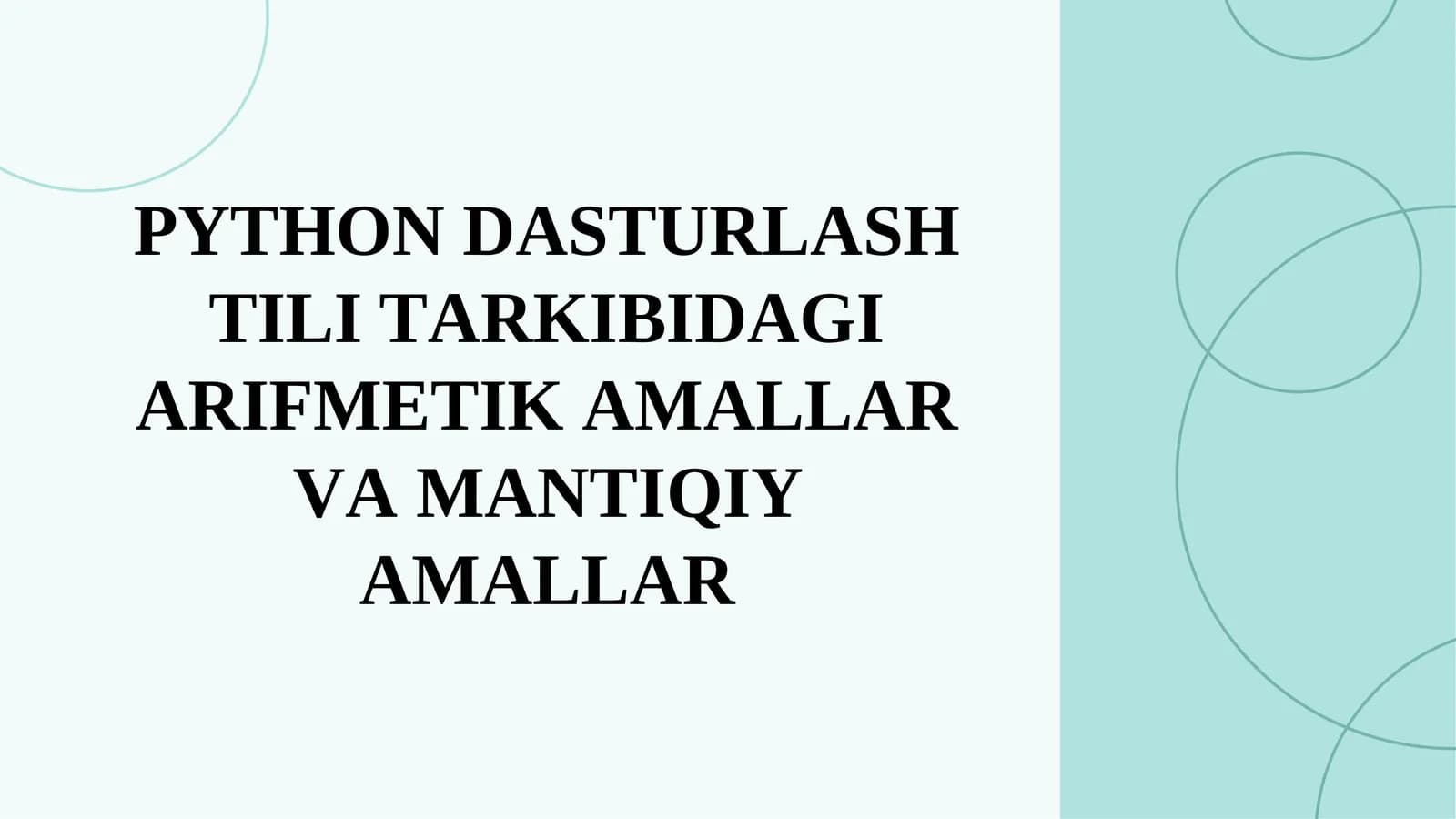 PYTHОN DАSTURLАSH TILI TАRKIBIDАGI АRIFMETIK АMАLLАR VА MАNTIQIY АMАLLАR